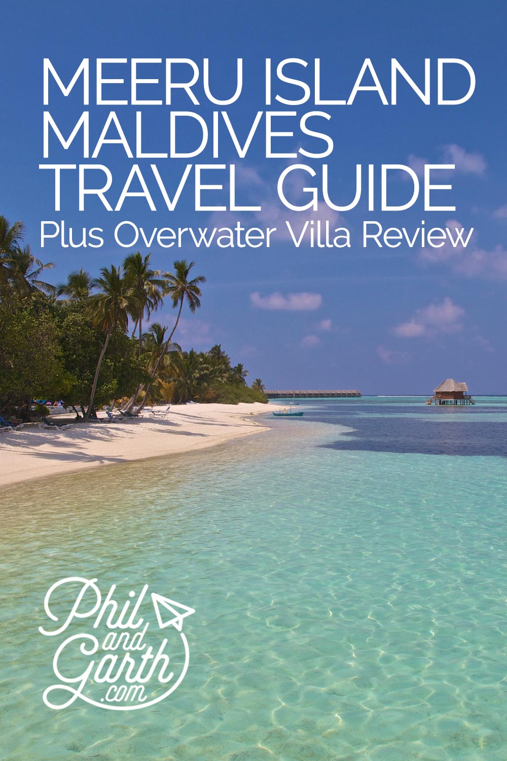 Meeru Island Resort Hotel, Maldives - Our Overwater Villa Experience