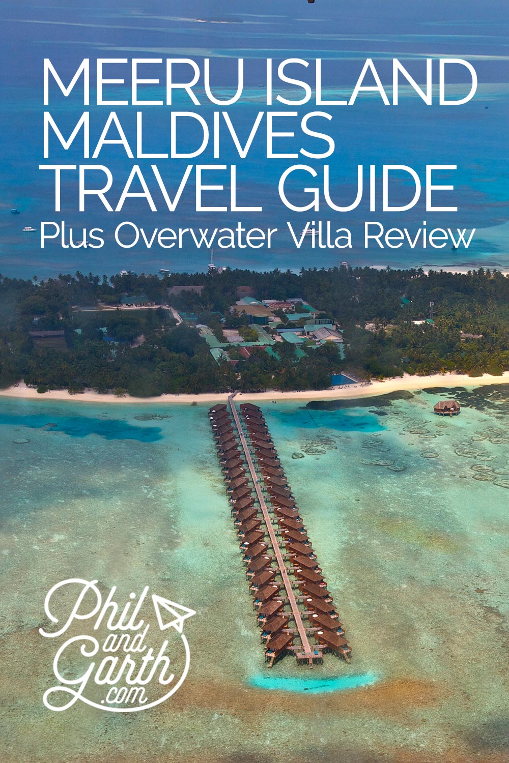 Meeru Island Resort Hotel, Maldives - Our Overwater Villa Experience