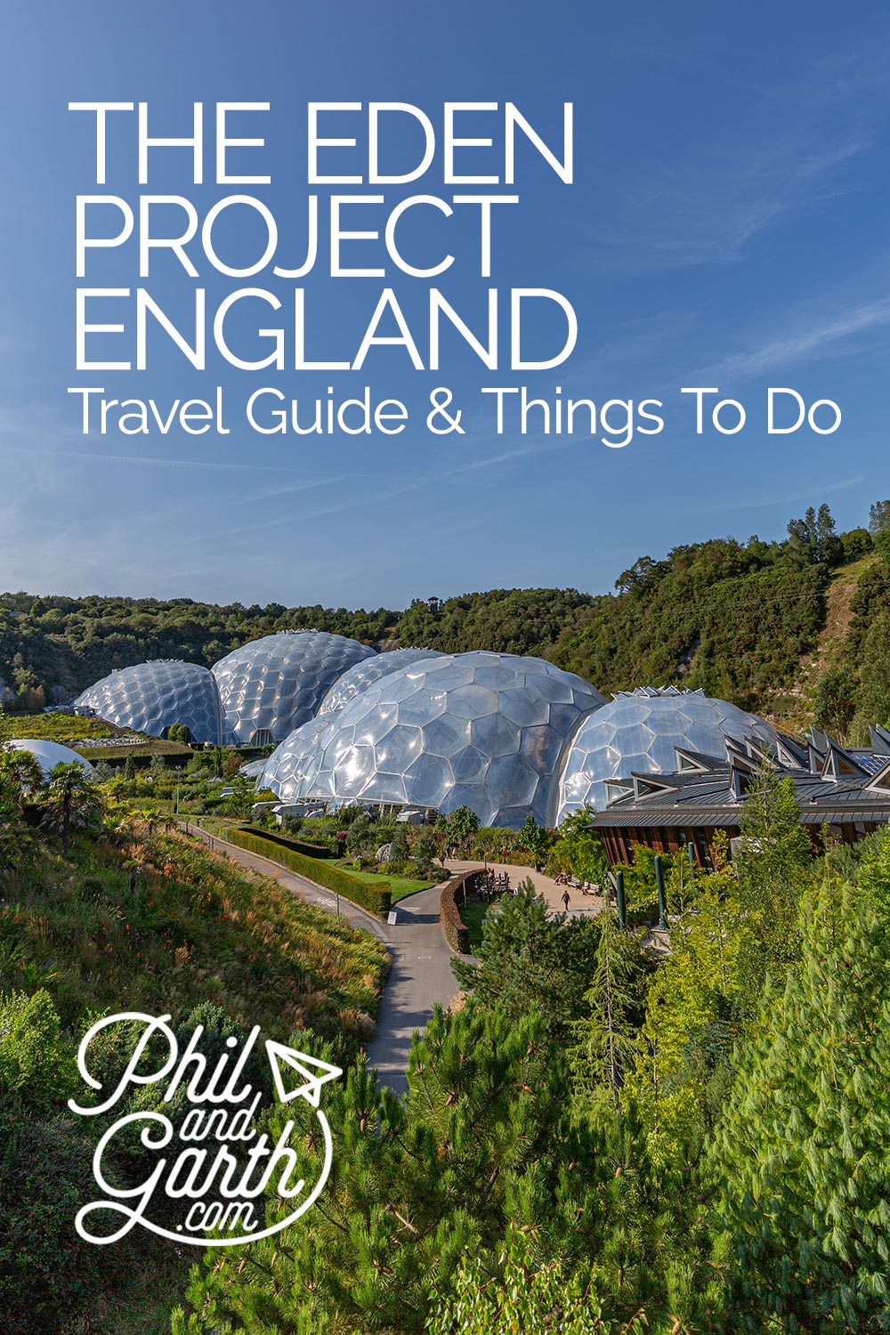 The Eden Project Travel Guide and Things To Do