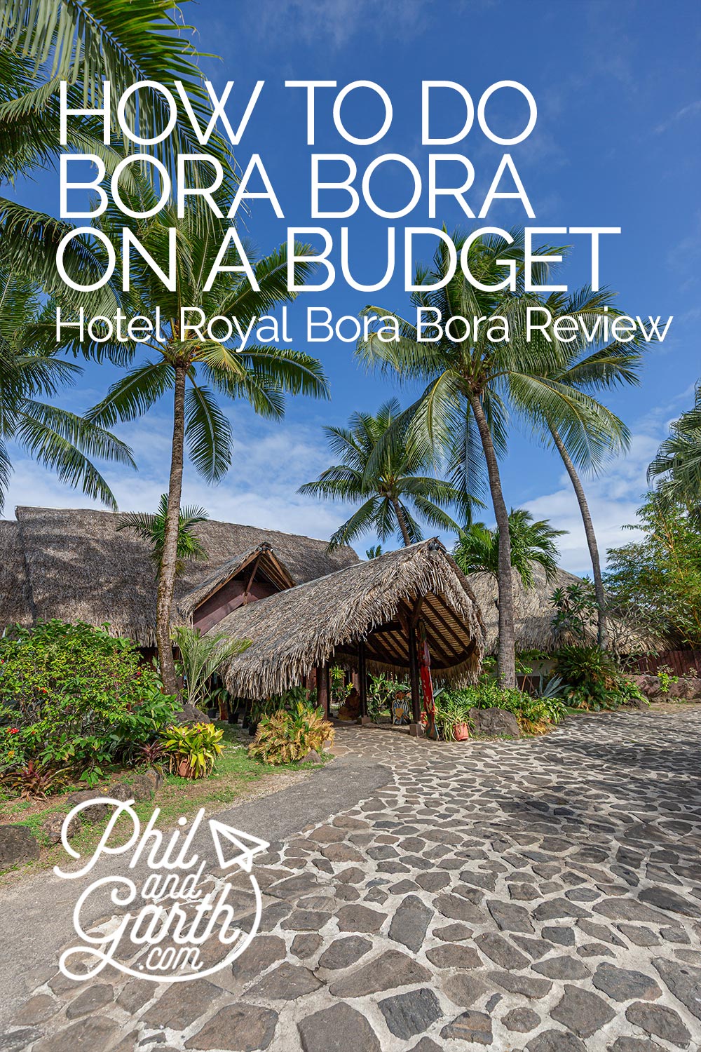 Phil and Garth's Hotel Royal Bora Bora