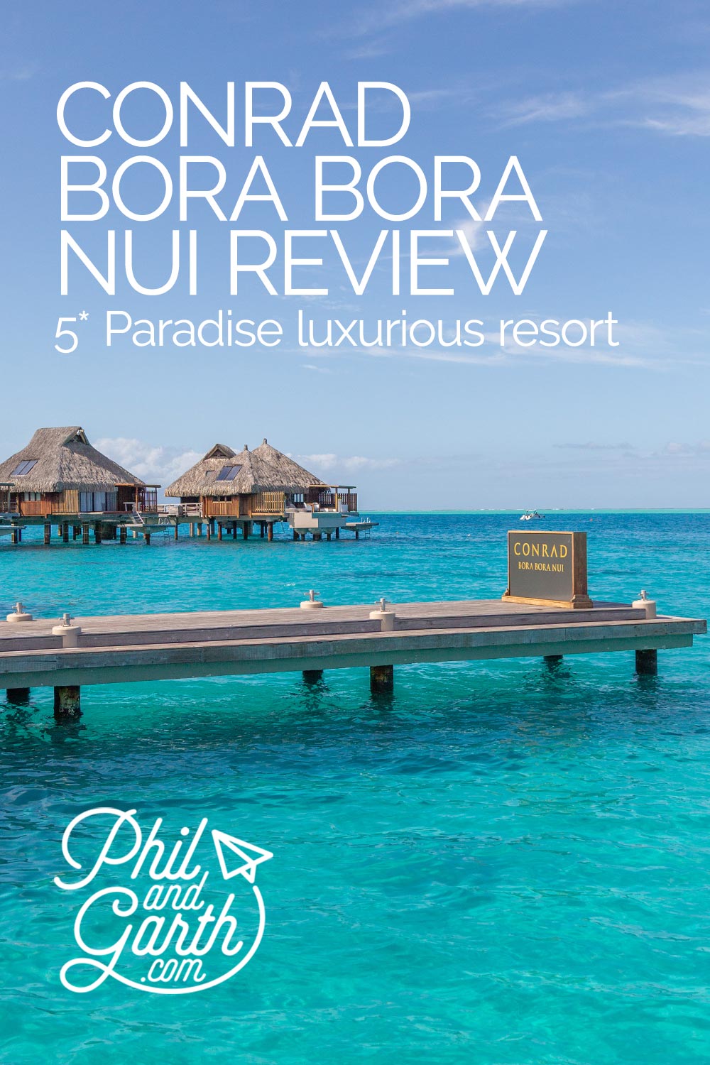 Conrad Bora Bora Review French Polynesia Overwater villa